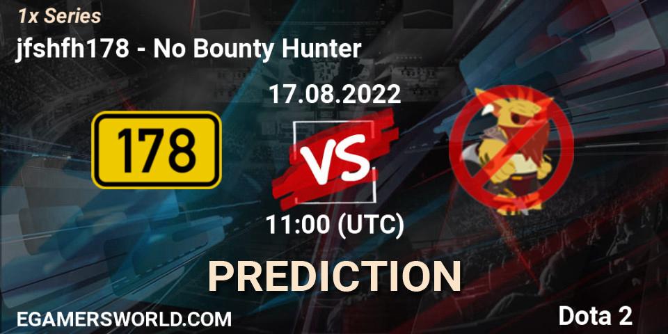 jfshfh178 - No Bounty Hunter: прогноз. 17.08.22, Dota 2, 1x Series