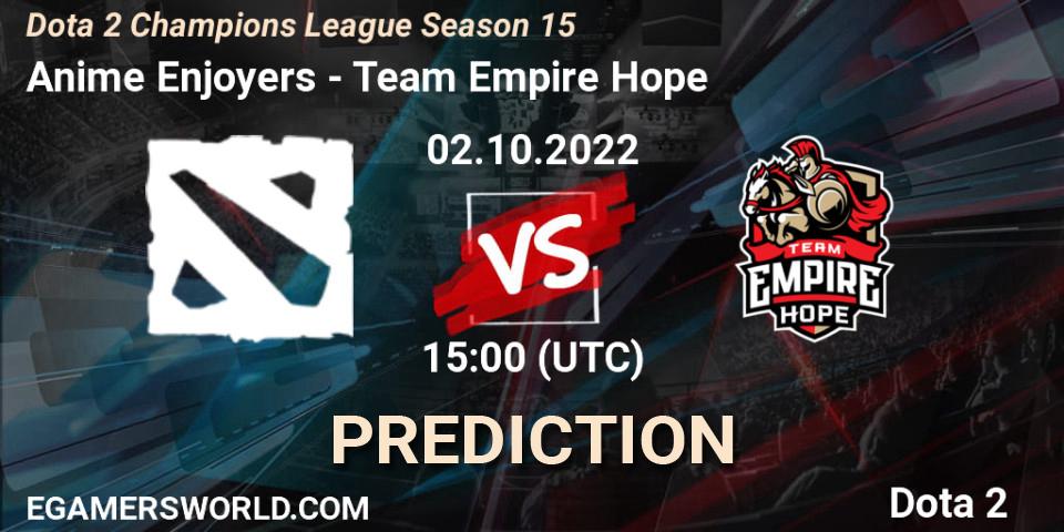 Anime Enjoyers - Team Empire Hope: прогноз. 02.10.22, Dota 2, Dota 2 Champions League Season 15