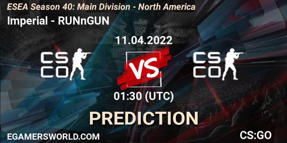 imperial - RUNnGUN: прогноз. 11.04.22, CS2 (CS:GO), ESEA Season 40: Main Division - North America