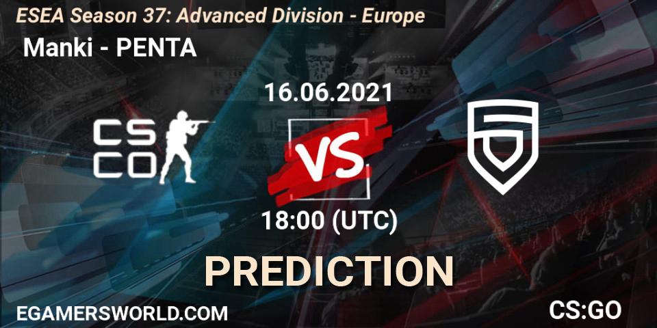  Manki - PENTA: прогноз. 16.06.21, CS2 (CS:GO), ESEA Season 37: Advanced Division - Europe