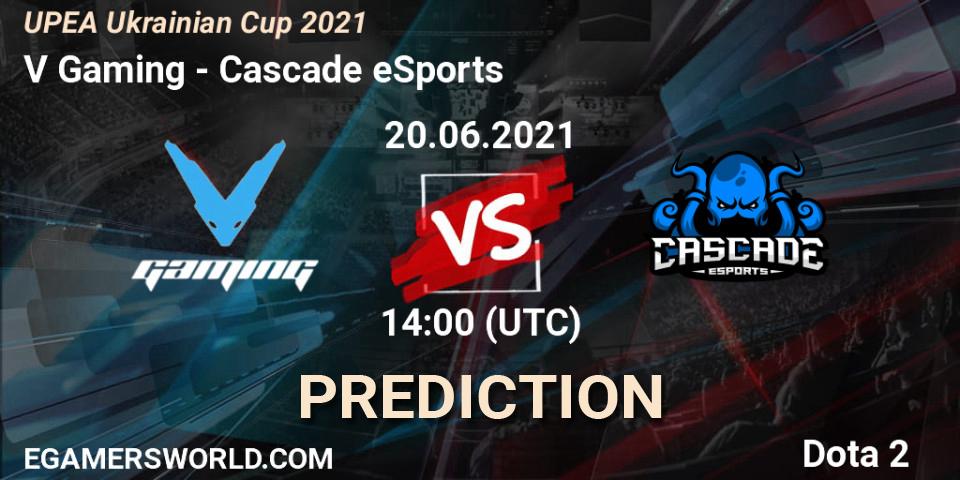V Gaming - Cascade eSports: прогноз. 20.06.21, Dota 2, UPEA Ukrainian Cup 2021
