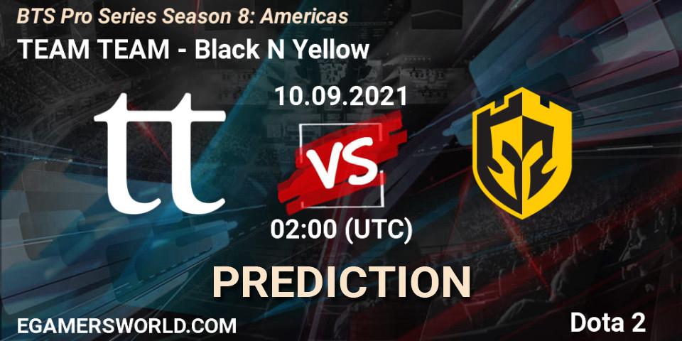 TEAM TEAM - Black N Yellow: прогноз. 10.09.21, Dota 2, BTS Pro Series Season 8: Americas