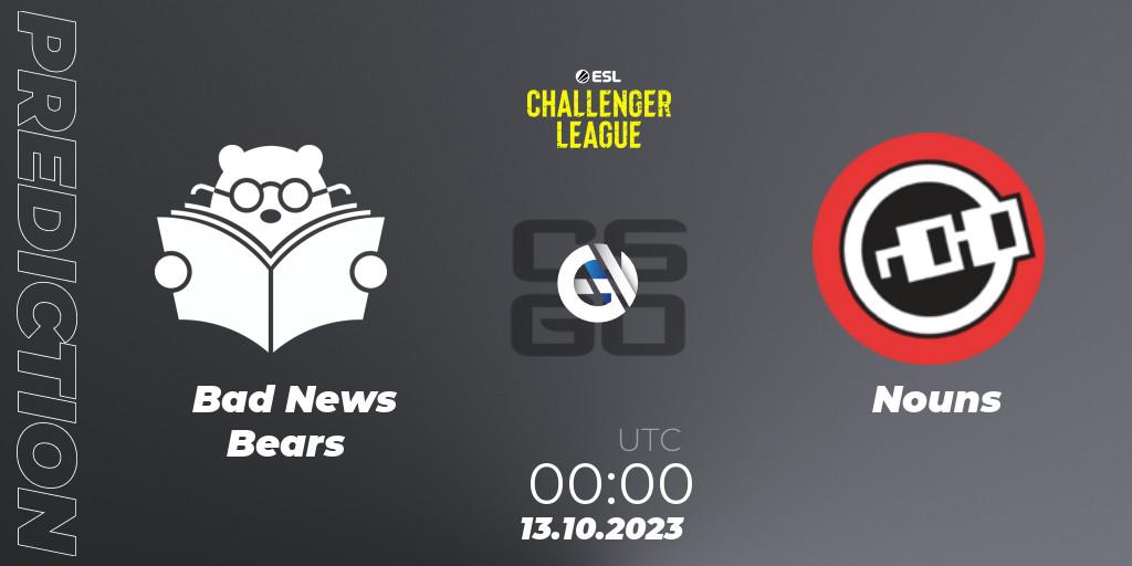 Bad News Bears - Nouns: прогноз. 13.10.23, CS2 (CS:GO), ESL Challenger League Season 46: North America