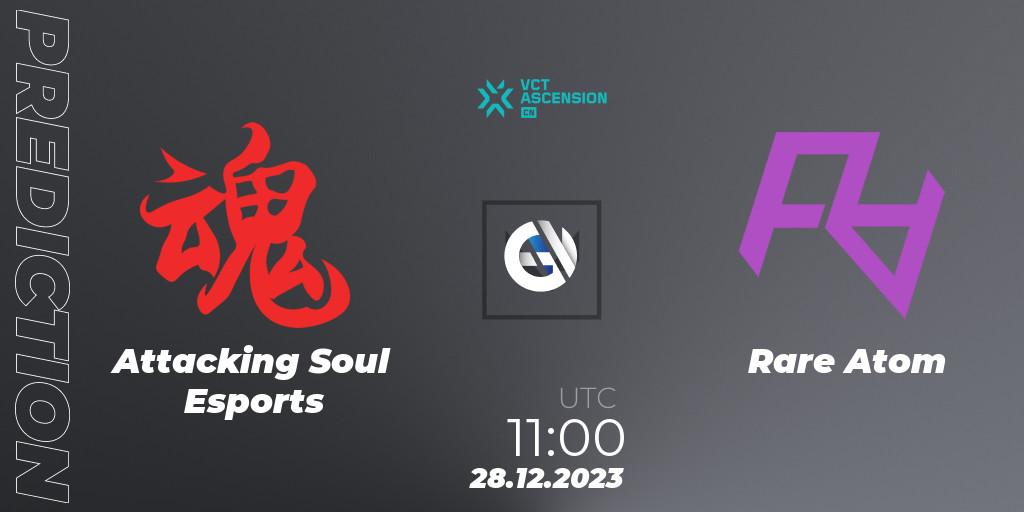 Attacking Soul Esports - Rare Atom: прогноз. 28.12.23, VALORANT, VALORANT China Ascension 2023