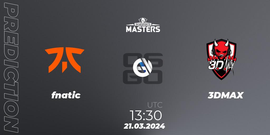 fnatic - 3DMAX: прогноз. 21.03.24, CS2 (CS:GO), Skyesports Masters 2024: European Qualifier