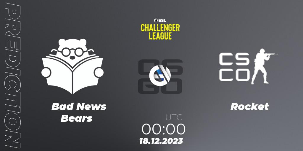 Bad News Bears - Rocket: прогноз. 18.12.23, CS2 (CS:GO), ESL Challenger League Season 46 Relegation: North America