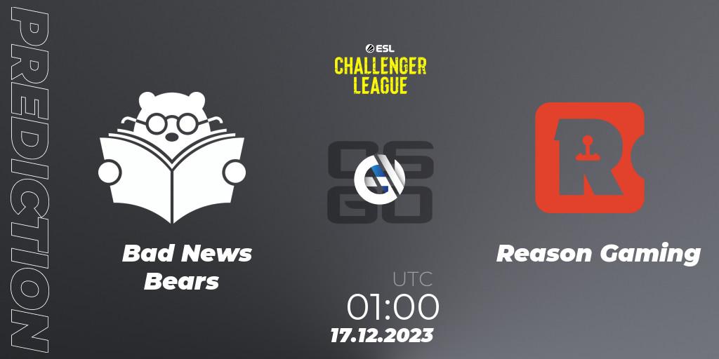 Bad News Bears - Reason Gaming: прогноз. 17.12.23, CS2 (CS:GO), ESL Challenger League Season 46 Relegation: North America
