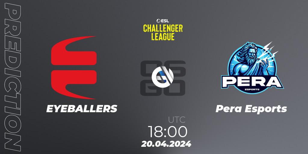 EYEBALLERS - Pera Esports: прогноз. 20.04.24, CS2 (CS:GO), ESL Challenger League Season 47: Europe