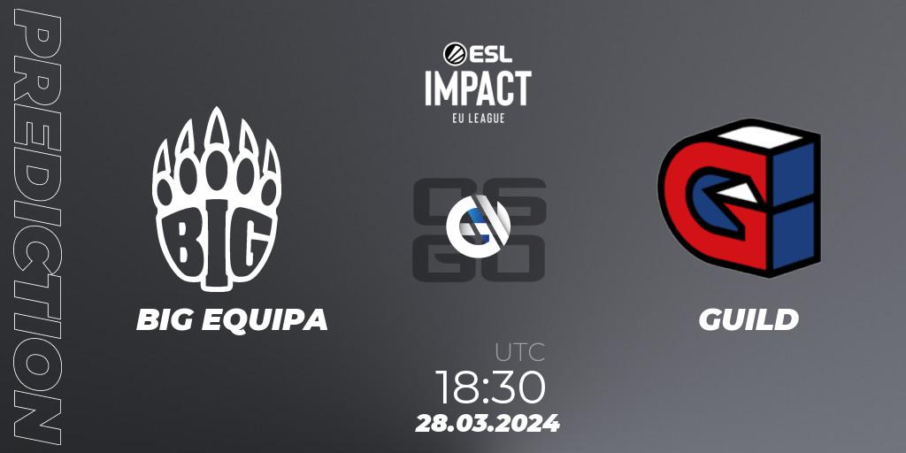 BIG EQUIPA - GUILD: прогноз. 28.03.24, CS2 (CS:GO), ESL Impact League Season 5: Europe